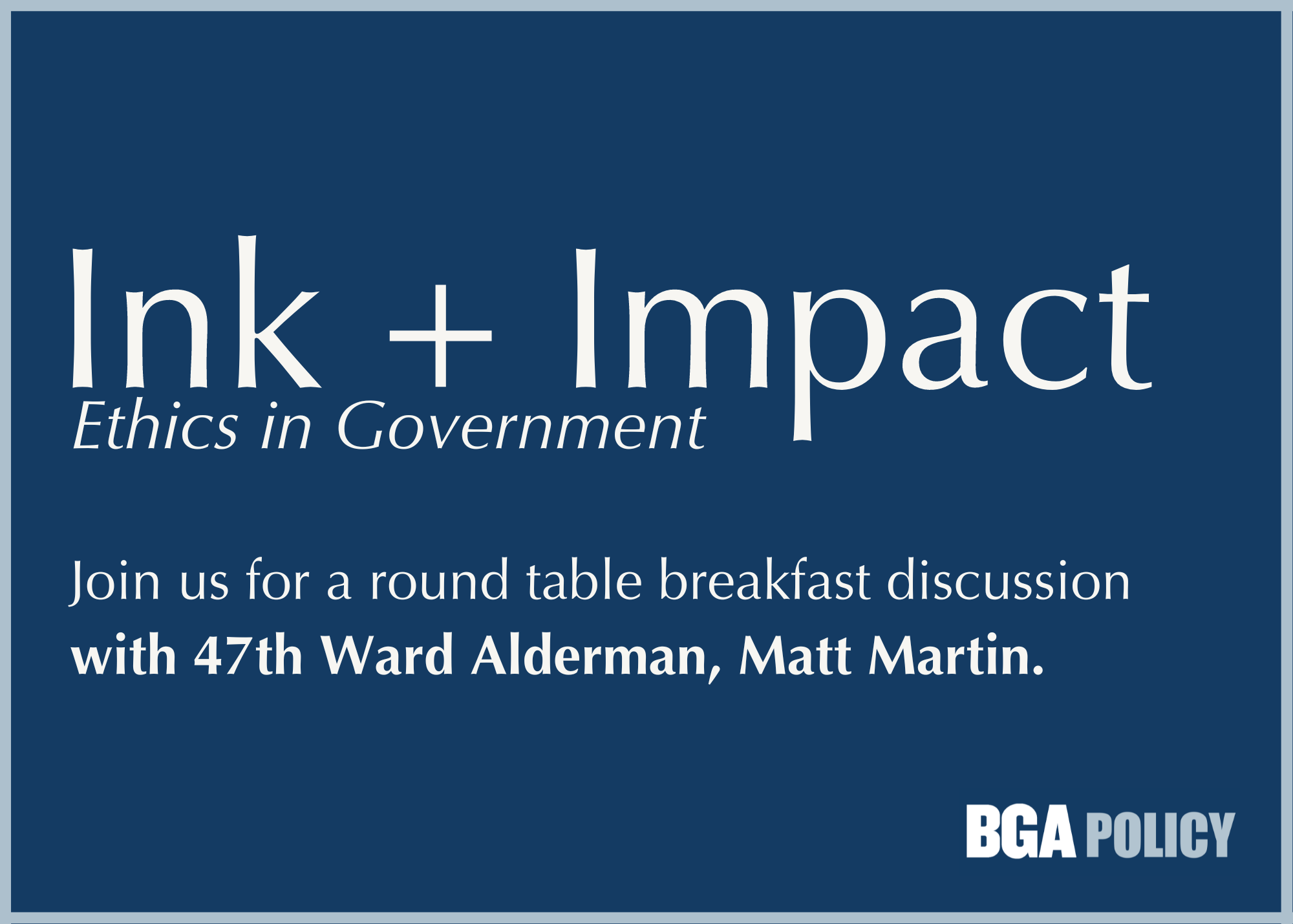 Ink + Impact: Ethics in Government - Better Government Association